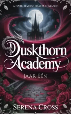 Duskthorn Academy (Een Pikante Reverse Harem Magische Academie Romance)
