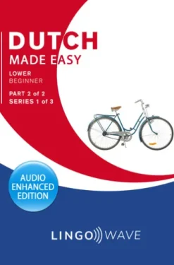 Dutch Made Easy - Lower Beginner - Part 2 of 2 - Series 1 of 3