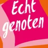 Echt genoten