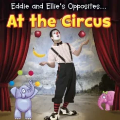 Eddie and Ellie's Opposites at the Circus