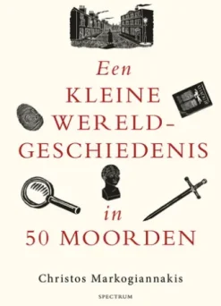 Een kleine wereldgeschiedenis in 50 moorden