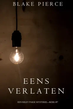 Eens verlaten (een Riley Paige MysterieBoek #7)