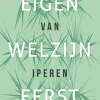 Eigen welzijn eerst