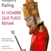 El hombre que pudo reinar