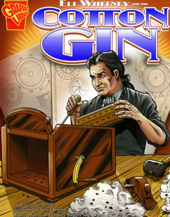 Eli Whitney and the Cotton Gin