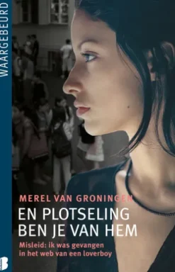 En plotseling ben je van hem
