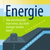 Energie – Wie verschwendet man etwas, das nicht weniger werden kann?