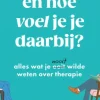 En hoe voel je je daarbij?