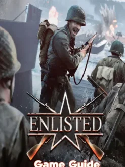 Enlisted Guide & Walkthrough