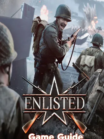 Enlisted Guide & Walkthrough