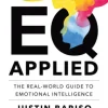 EQ Applied: The Real-World Guide to Emotional Intelligence