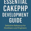 Essential CakePHP Development Guide