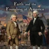 Faith and the Founding of America