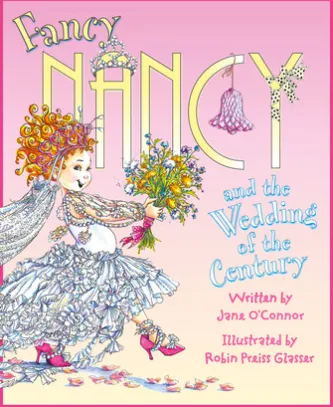 Fancy Nancy and the Wedding of the Century