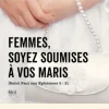 Femmes, soyez soumises à vos maris