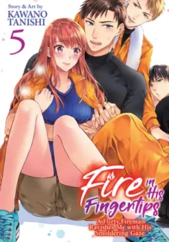 Fire in His Fingertips: A Flirty Fireman Ravishes Me with His Smoldering Gaze Vol. 5