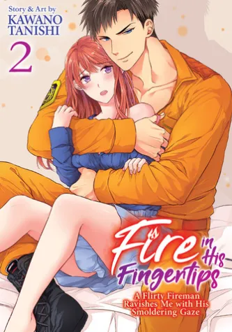 Fire in His Fingertips: A Flirty Fireman Ravishes Me with His Smoldering Gaze Vol. 2