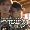 For the Love of a Steampunk Heart