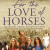 For the Love of Horses