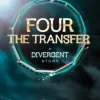 Four: The Transfer