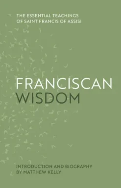 Franciscan Wisdom