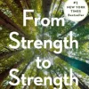 From Strength to Strength