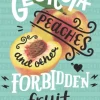 Georgia Peaches and Other Forbidden Fruit