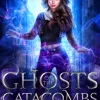 Ghosts of the Catacombs