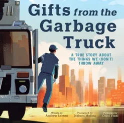 Gifts from the Garbage Truck