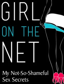 Girl On The Net: My Not-So-Shameful Sex Secrets