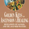 Golden Keys to Ascension and Healing