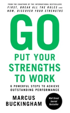 Go Put Your Strengths to Work