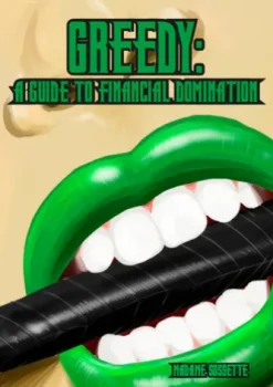 Greedy: A Guide to Financial Domination