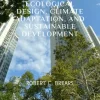 Green City Blueprint: Urban Ecological Design, Climate Adaptation, and Sustainable Development