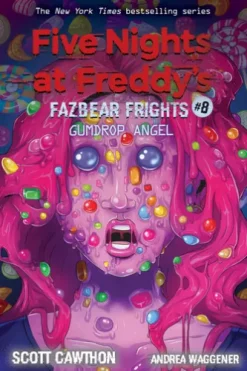 Gumdrop Angel: An AFK Book (Five Nights at Freddy’s: Fazbear Frights #8)