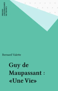 Guy de Maupassant : «Une Vie»