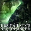 Her Majesty's Necromancer
