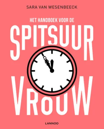 Het handboek voor de spitsuurvrouw