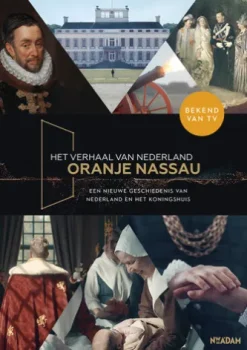 Het verhaal van Nederland - Oranje Nassau