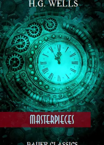 H.G. Wells: Masterpieces