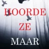 Hoorde Ze Maar (Een Kate Wise Mysterie — Boek 7)
