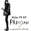 How To Be Parisian