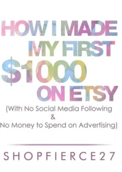 How I Made My First $1000 on Etsy (With No Social Media Following and No Money to Spend on Advertising