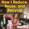 How I Reduce, Reuse, and Recycle