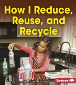 How I Reduce, Reuse, and Recycle