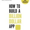 How to Build a Billion Dollar App