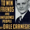 How to Win Friends and Influence People