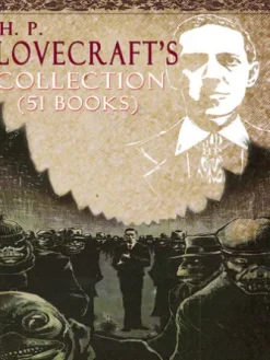 H. P. Lovecraft's Stories Collection (51 Books)