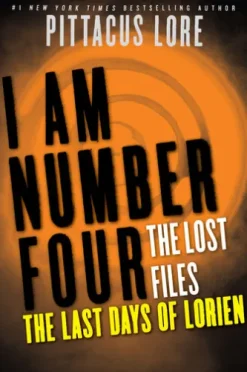 I Am Number Four: The Lost Files: The Last Days of Lorien