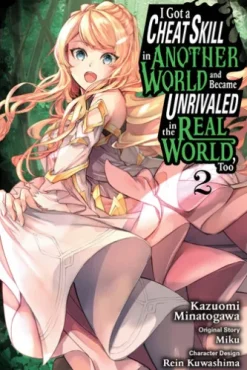 I Got a Cheat Skill in Another World and Became Unrivaled in the Real World, Too, Vol. 2 (manga)